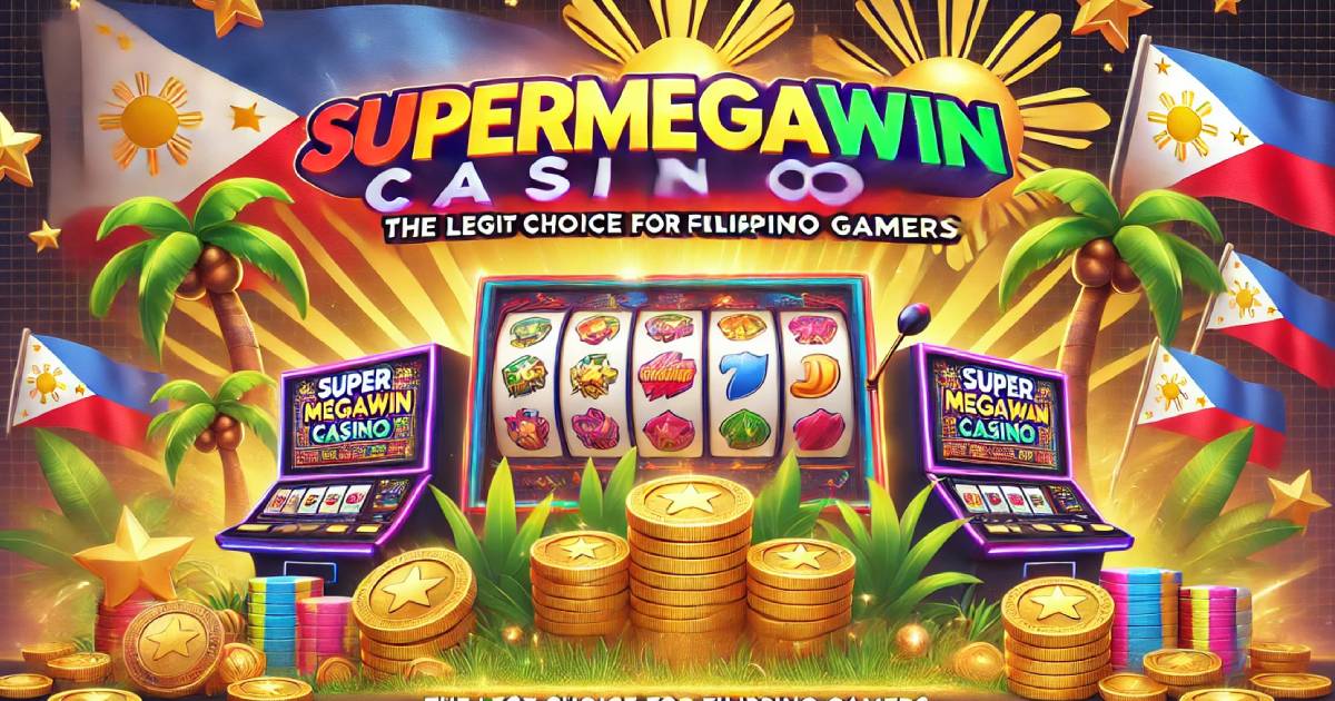 SuperMegaWin Casino - The Legit Choice for Filipino Gamers